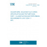 UNE EN ISO 12224-1:1999 Solder wire, solid and flux cored - Specification and test methods - Part 1: Classification and performance requirements (ISO 12224-1:1997) UNE EN ISO 12224-1:1999 Solder wire, solid and flux cored - Specification and test methods - Part 1: Classification and performance requirements (ISO 12224-1:1997)