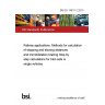 BS EN 14531-2:2015 Railway applications. Methods for calculation of stopping and slowing distances and immobilization braking Step by step calculations for train sets or single vehicles