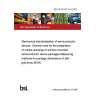 BS EN 60191-6-4:2003 Mechanical standardization of semiconductor devices. General rules for the preparation of outline drawings of surface mounted semiconductor device packages Measuring methods for package dimensions of ball grid array (BGA)