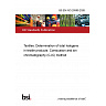 BS EN ISO 20999:2026 Textiles. Determination of total halogens in textile products. Combustion and ion chromatography (C-IC) method BS EN ISO 20999:2026 Textiles. Determination of total halogens in textile products. Combustion and ion chromatography (C-IC) method