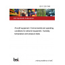 BS G 259:1996 Aircraft equipment. Environmental and operating conditions for airborne equipment. Humidity, temperature and pressure tests