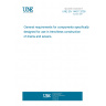 UNE EN 14457:2005 General requirements for components specifically designed for use in trenchless construction of drains and sewers.