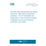 UNE EN 61300-3-3:2009 Fibre optic interconnecting devices and passive components - Basic test and measurement procedures -- Part 3-3: Examinations and measurements - Active monitoring of changes in attenuation and return loss (Endorsed by AENOR in July of 2009.)