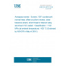 UNE EN 4072:2016 Aerospace series - Screws, 100° countersunk normal head, offset cruciform recess, close tolerance shank, short thread in titanium alloy, aluminium IVD coated - Classification: 1 100 MPa (at ambient temperature) / 425 °C (Endorsed by AENOR in May of 2016.)