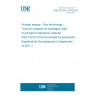 UNE EN ISO 10276:2021 Nuclear energy - Fuel technology - Trunnion systems for packages used to transport radioactive material (ISO 10276:2019) (Endorsed by Asociación Española de Normalización in September of 2021.)