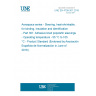 UNE EN 4708-301:2018 Aerospace series - Sleeving, heat-shrinkable, for binding, insulation and identification - Part 301: Adhesive lined polyolefin sleevings - Operating temperature - 55 °C to 105 °C - Product Standard (Endorsed by Asociación Española de Normalización in June of 2018.)