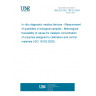 UNE EN ISO 18153:2004 In vitro diagnostic medical devices - Measurement of quantities in biological samples - Metrological traceability of values for catalytic concentration of enzymes assigned to calibrators and control materials (ISO 18153:2003)