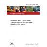 BS EN ISO 11985:1998 Ophthalmic optics. Contact lenses. Ageing by exposure to UV and visible radiation (in vitro method)