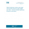 UNE EN 61558-2-20:2012 Safety of transformers, reactors, power supply units and similar products for supply voltages up to 1100 V -- Part 2-20: Particular requirements and tests for small reactors