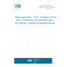 UNE EN 13231-5:2019 Railway applications - Track - Acceptance of works - Part 5: Procedures for rail reprofiling in plain line, switches, crossings and expansion devices