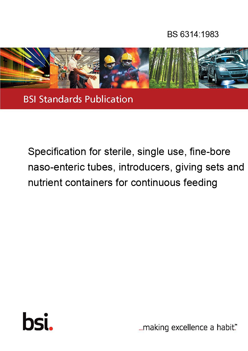 BS 6314:1983 Specification for sterile, single use, fine-bore naso ...