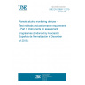UNE EN 50980-1:2019 Remote alcohol monitoring devices - Test methods and performance requirements - Part 1: Instruments for assessment programmes (Endorsed by Asociación Española de Normalización in December of 2019.)