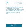 UNE EN ISO 11665-5:2020 Measurement of radioactivity in the environment - Air: radon-222 - Part 5: Continuous measurement methods of the activity concentration (ISO 11665-5:2020) (Endorsed by Asociación Española de Normalización in March of 2020.)