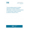 UNE EN 14707:2012 Thermal insulating products for building equipment and industrial installations - Determination of maximum service temperature for preformed pipe insulation (Endorsed by AENOR in February of 2013.)