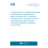 UNE CEN/TS 17158:2018 Composites made from cellulose based materials and thermoplastics (usually called wood polymer composites (WPC) or natural fibre composites (NFC)) - Determination of particle size of lignocellosic material (Endorsed by Asociación Española de Normalización in June of 2018.)