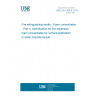 UNE EN 1568-4:2019 Fire extinguishing media - Foam concentrates - Part 4: Specification for low expansion foam concentrates for surface application to water-miscible liquids