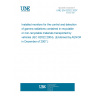 UNE EN 62022:2007 Installed monitors for the control and detection of gamma radiations contained in recyclable or non-recyclable materials transported by vehicles (IEC 62022:2004). (Endorsed by AENOR in December of 2007.)