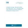 UNE EN 50600-4-3:2016 Information technology - Data centre facilities and infrastructures - Part 4-3: Renewable Energy Factor (Endorsed by Asociación Española de Normalización in February of 2017.)