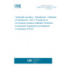 UNE EN IEC 60565-2:2019 Underwater acoustics - Hydrophones - Calibration of hydrophones - Part 2: Procedures for low frequency pressure calibration (Endorsed by Asociación Española de Normalización in December of 2019.)