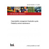 BS EN 60300-3-11:2009 Dependability management Application guide. Reliability centred maintenance