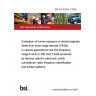 BS EN 62369-1:2009 Evaluation of human exposure to electromagnetic fields from short range devices (SRDs) in various applications over the frequency range 0 GHz to 300 GHz Fields produced by devices used for electronic article surveillance, radio frequency identification and similar systems