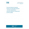 UNE EN 55020:2007 Sound and television broadcast receivers and associated equipment - Immunity characteristics - Limits and methods of measurement (CISPR 20:2006).