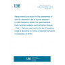 UNE EN 62209-1:2016 Measurement procedure for the assessment of specific absorption rate of human exposure to radio frequency fields from hand-held and body-mounted wireless communication devices - Part 1: Devices used next to the ear (Frequency range of 300 MHz to 6 GHz) (Endorsed by AENOR in December of 2016.)