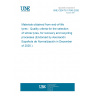 UNE CEN/TS 17045:2020 Materials obtained from end-of-life tyres - Quality criteria for the selection of whole tyres, for recovery and recycling processes (Endorsed by Asociación Española de Normalización in December of 2020.)