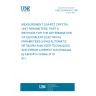 UNE EN 60444-5:1997 MEASUREMENT QUARTZ CRYSTAL UNIT PARAMETERS. PART 5: METHODS FOR THE DETERMINATION OF EQUIVALENT ELECTRICAL PARAMETERS USING AUTOMATIC NETWORK ANALYZER TECHNIQUES AND ERROR CORRECTION (Endorsed by AENOR in October of 1997.)