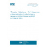 UNE EN 62127-1:2007 Ultrasonics - Hydrophones -- Part 1: Measurement and characterization of medical ultrasonic fields up to 40 MHz (Endorsed by AENOR in October of 2009.)