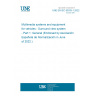 UNE EN IEC 63033-1:2022 Multimedia systems and equipment for vehicles - Surround view system - Part 1: General (Endorsed by Asociación Española de Normalización in June of 2022.)