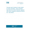 UNE EN 12485:2018 Chemicals used for treatment of water intended for human consumption - Calcium carbonate, high-calcium lime, half-burnt dolomite, magnesium oxide, calcium magnesium carbonate and dolomitic lime - Test methods