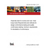 BS EN ISO 6789-1:2017 Assembly tools for screws and nuts. Hand torque tools Requirements and methods for design conformance testing and quality conformance testing: minimum requirements for declaration of conformance