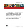 BS QC 390100:1992 Harmonized system of quality assessment for electronic components. Fixed film resistor networks for use in electronic equipment. Sectional specification for film resistor networks of assessed quality on the basis of the capability approval procedure