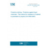 UNE EN ISO 6530:2005 Protective clothing - Protection against liquid chemicals - Test method for resistance of materials to penetration by liquids (ISO 6530:2005)