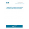 UNE EN 62493:2015/A1:2022 Assessment of lighting equipment related to human exposure to electromagnetic fields