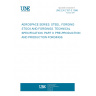 UNE EN 2157-3:1996 AEROSPACE SERIES. STEEL. FORGING STOCK AND FORGINGS. TECHNICAL SPECIFICATION. PART 3: PRE-PRODUCTION AND PRODUCTION FORGINGS.