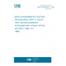 UNE EN 60068-2-7:1993 BASIC ENVIROMENTAL TESTING PROCEDURES. PART 2: TESTS. TEST GA ANG GUIDANCE: ACCELERATION, STEADY STATE. (IEC 68-2-7:1983 + A1:1986).