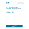 UNE EN 120003:1992 BDS: PHOTOTRANSISTORS, PHOTOCARLINGTON TRANSISTORS, PHOTOTRANSISTOR ARRAYS. (Endorsed by AENOR in September of 1996.)