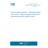 UNE EN 14957:2006+A1:2010 Food processing machinery - Dishwashing machines with conveyor - Safety and hygiene requirements (Endorsed by AENOR in March of 2010.)