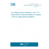 UNE HD 60364-7-715:2013/A11:2017 Low-voltage electrical installations - Part 7-715: Requirements for special installations or locations - Extra-low-voltage lighting installations