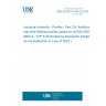 UNE EN IEC 61784-2-8:2023 Industrial networks - Profiles - Part 2-8: Additional real-time fieldbus profiles based on ISO/IEC/IEEE 8802-3 - CPF 8 (Endorsed by Asociación Española de Normalización in June of 2023.)