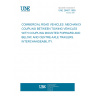 UNE 26487:1999 COMMERCIAL ROAD VEHICLES. MECHANICAL COUPLING BETWEEN TOWING VEHICLES WITH COUPLING MOUNTED FORWARD AND BELOW, AND CENTRE-AXLE TRAILERS. INTERCHANGEABILITY.
