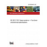 26/30558416 DC BS ISO 21351 Space systems — Functional and technical specifications