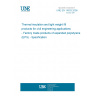 UNE EN 14933:2008 Thermal insulation and light weight fill products for civil engineering applications - Factory made products of expanded polystyrene (EPS) - Specification