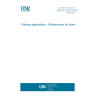 UNE EN 15152:2020 Railway applications - Windscreens for trains