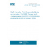 UNE EN ISO 11073-30200:2005 Health informatics - Point-of-care medical device communication - Part 30200: Transport profile - Cable connected (ISO/IEEE 11073-30200:2004) (Endorsed by AENOR in October of 2005.)