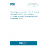 UNE EN 61169-41:2011 Radio-frequency connectors - Part 41: Sectional specification for CQA series quick lock R.F. coaxial connectors (Endorsed by AENOR in September of 2011.)