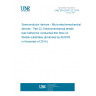 UNE EN 62047-22:2014 Semiconductor devices - Micro-electromechanical devices - Part 22: Electromechanical tensile test method for conductive thin films on flexible substrates (Endorsed by AENOR in November of 2014.)