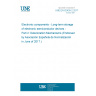 UNE EN 62435-2:2017 Electronic components - Long-term storage of electronic semiconductor devices - Part 2: Deterioration Mechanisms (Endorsed by Asociación Española de Normalización in June of 2017.)